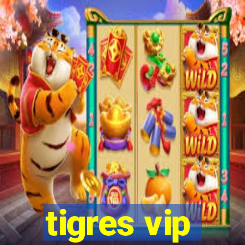 tigres vip